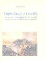 Capri Ischia E Procida Memorie E Immagini Di Tre Secoli (Disegni Acquarelli E Stampe Di Vedute E Costumi)