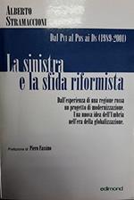 La Sinistra e la sfida riformista. Dal PCI al PDS ai DS (1989-2001)