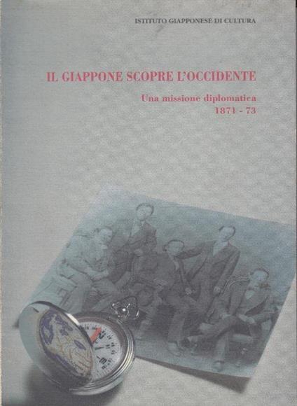 Il Giappone scopre l'Occidente Una missione diplomatica 1871-73 - copertina
