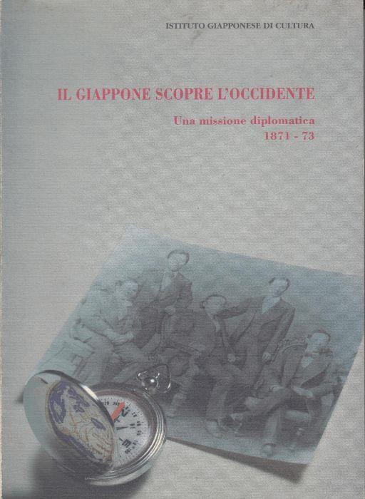 Il Giappone scopre l'Occidente Una missione diplomatica 1871-73 - copertina