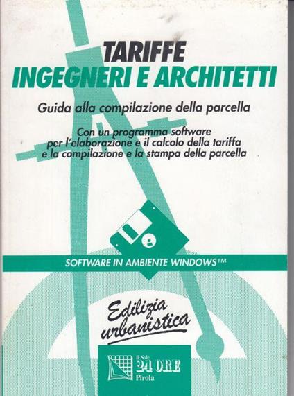 Tariffe ingegneri e architetti : con un programma software per l'elaborazione e il calcolo della tariff - copertina