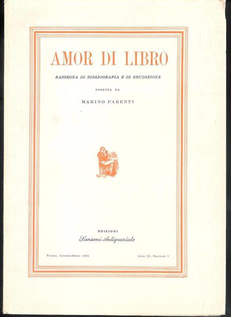 Amor di Libro - rassegna trimestrale di bibliografia e di erudizione Anno XI (1963) fascicoli 1,2,3,4 - Marino Parenti - 2