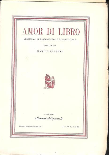 Amor di Libro - rassegna trimestrale di bibliografia e di erudizione Anno XI (1963) fascicoli 1,2,3,4 - Marino Parenti - 4