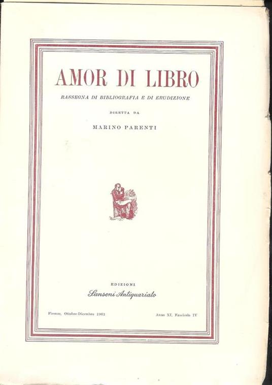 Amor di Libro - rassegna trimestrale di bibliografia e di erudizione Anno XI (1963) fascicoli 1,2,3,4 - Marino Parenti - 4