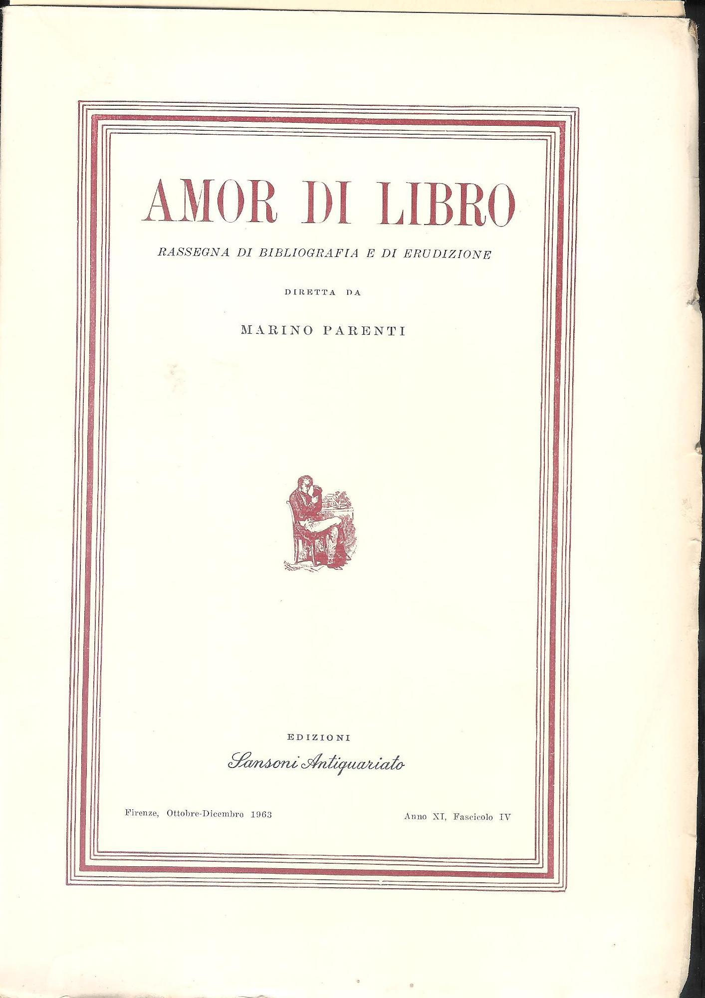 Amor di Libro - rassegna trimestrale di bibliografia e di erudizione Anno XI (1963) fascicoli 1,2,3,4
