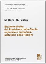 Elezione diretta del presidente della giunta regionale e autonomia statutaria delle regioni. Art. 121, 122, 123, 126 supplemento