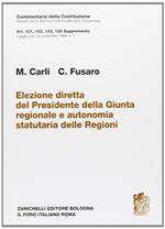 Elezione diretta del presidente della giunta regionale e autonomia statutaria delle regioni. Art. 121, 122, 123, 126 supplemento