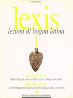 Lexis. Lezioni di lingua latina. Modulo A-B. per i Licei e gli Ist. Magistrali: 1