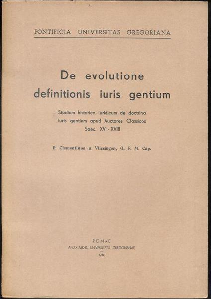 De evolutione definitionis iuris gentium : studium historico-iuridicum de doctrina iuris gentium apud auctores classicos saec. XVI-XVIII - copertina