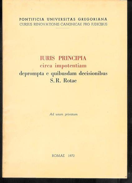 Iuris principia circa impotentiam deprompta e quibusdam decisionibus S.R. Rotae - copertina