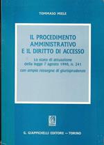 Il procedimento amministrativo e il diritto di accesso : lo stato di attuazione della Legge 7 agosto 1990, n. 241 : con ampia rassegna di giurisprudenza