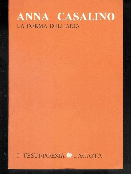 Anna Casalino - La forma dell'aria ( raccolta di poesie ) - Anna Casalino - copertina