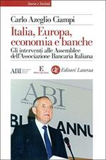 Italia, Europa, economia e banche. Gli interventi alle Assemblee dell'Associazione Bancaria Italiana