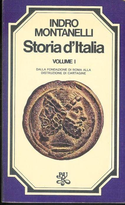 Storia d'Italia. Vol. I - Dalla Fondazione di Roma alla distruzione di Cartagine - Montanelli - copertina