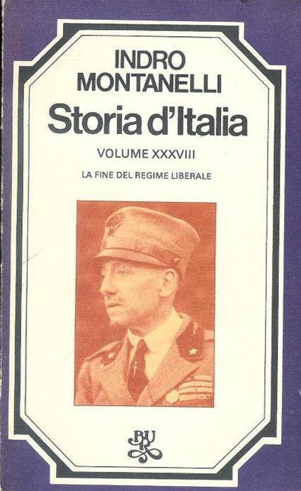 Storia D'Italia. Vol. Xxxviii. La Fine Del Regime Liberale - Montanelli - copertina