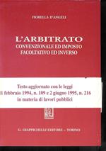 L' Arbitrato - convenzione ed imposto facoltativo ed inverso