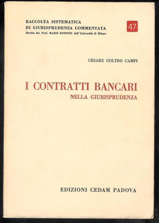 I contratti bancari nella Giurisprudenza - Cesare Coltro Campi - copertina