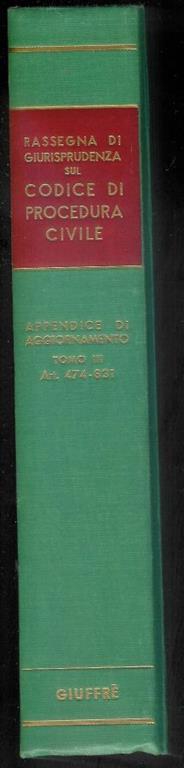 Rassegna Di Giurisprudenza Sul Codice Di Procedura Civile Tomo Iii- (Art. 474-831)-Appendice Di Aggiornamento - copertina