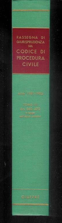 Rassegna di giurisprudenza sul codice di procedura civile Libro II - Tomo III ( Art. 360-473) Anni 1981-1985 - copertina