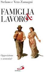 Famiglia e lavoro. Opposizione o armonia?