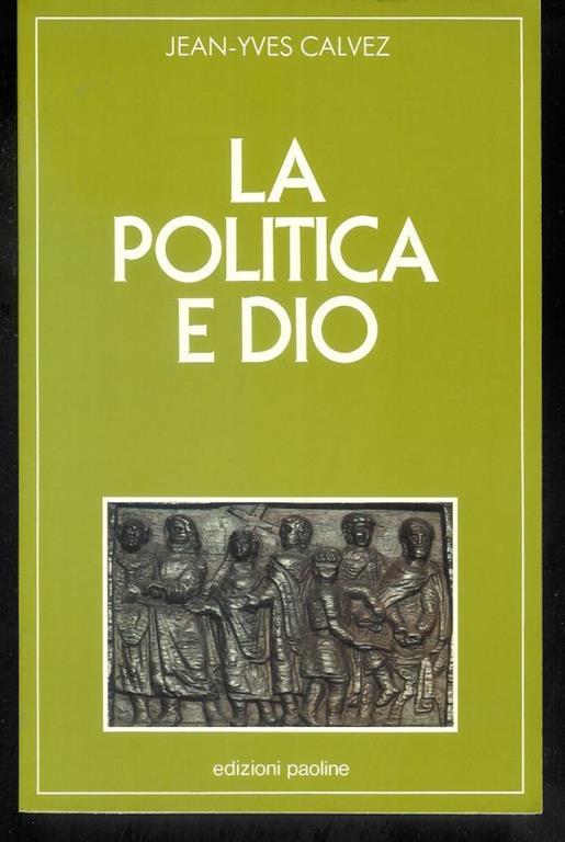La politica e Dio - Jean-Yves Calvez - copertina