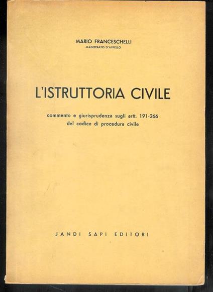 L' istruttoria civile - commento e giurisprudenza sugli art. 191-266 del codice di procedura civile - copertina