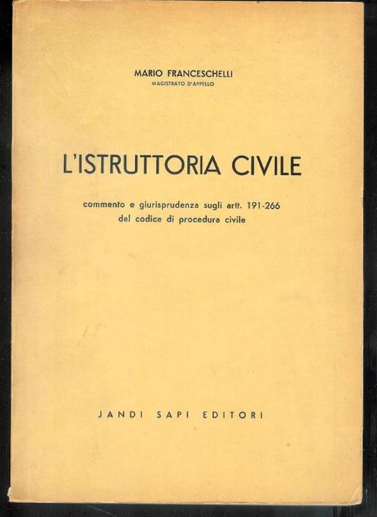 L' istruttoria civile - commento e giurisprudenza sugli art. 191-266 del codice di procedura civile - copertina