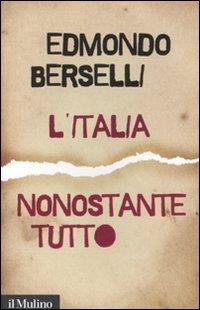 L' Italia, nonostante tutto - Edmondo Berselli - copertina
