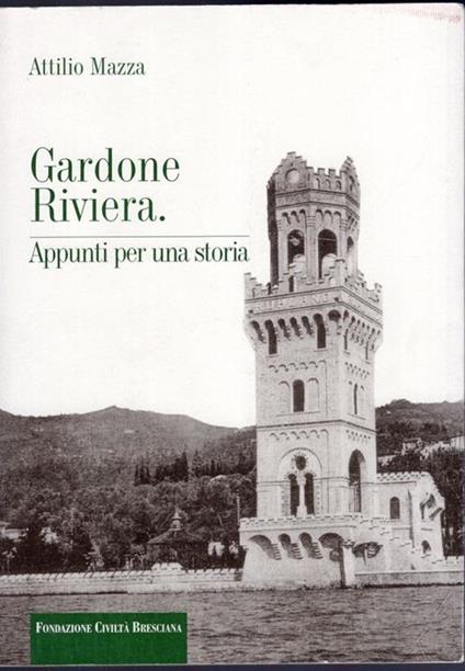 Gardone Riviera - appunti per una storia - Attilio Mazza - copertina