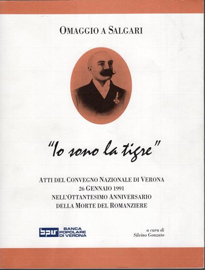 Omaggio a Salgari " Io sono la tigre " atti del convegno nazionale di Verona 26.1.1991 - copertina