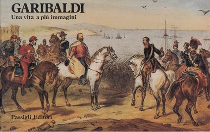 GARIBALDI. Una vita a piu' immagini - copertina