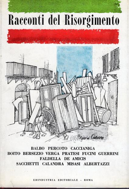 Racconti del Risorgimento di: C. Balbo, C. Percoto, A. Caccianiga, C. Boito, V. Bersezio, G. Verga, M. Pratesi, R. Fucini, O. Guerrini, G. Faldella, E. de Amicis, R. Sacchetti, E. Calandra, N. Misasi, A. Albertazzi. Illustrazioni di Bruno Caruso - copertina