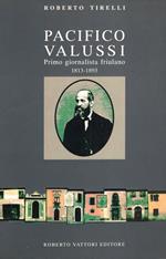 POacifico Valussi -primo giornalista friulano 1813-1893