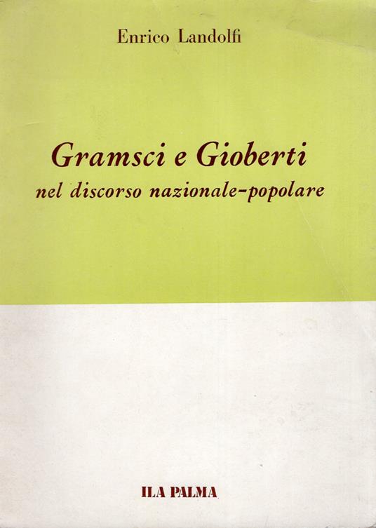 Gramsci e Gioberti nel discorso nazionale-popolare - Enrico Landolfi - copertina
