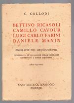 Bettino Ricasoli. Camillo Cavour. Luigi Carlo Farini. Daniele Manin. Biografie del Risorgimento pubblicate in occasione delle onoranze fiorentine a Carlo Lorenzini