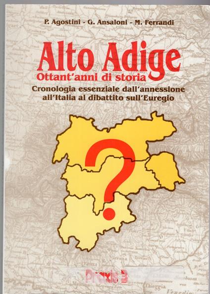 Alto Adige, ottant'anni di storia. Cronologia essenziale dall'annessione all'Italia al dibattito sull'Euregio - copertina