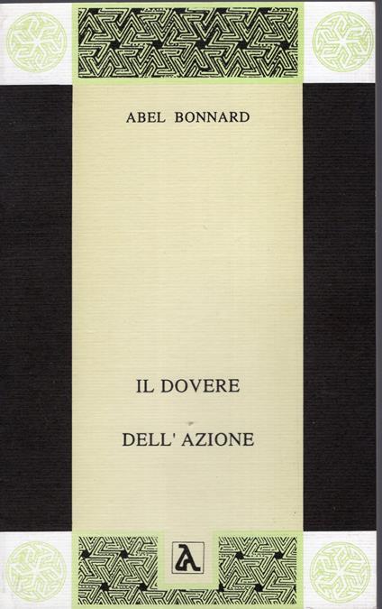 Il dovere dell'azione - Abel Bonnard - copertina