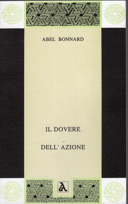 Il dovere dell'azione - Abel Bonnard - copertina