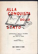 Alla conquista dello stato - antologia della stampa fascista daòl 1919 al 1925