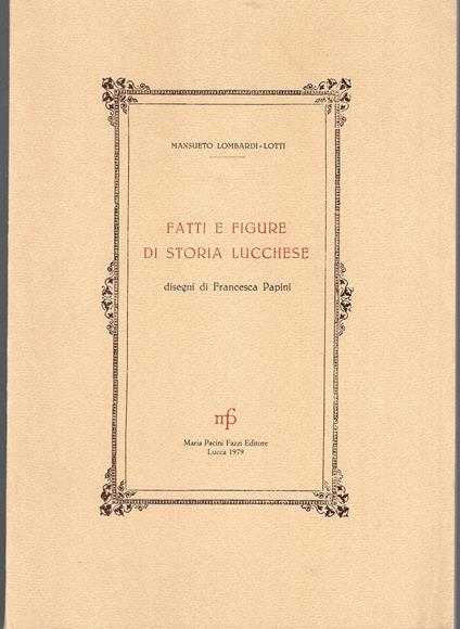 Fatti e figure di Storia Lucchese - Mansueto Lombardi Lotti - copertina