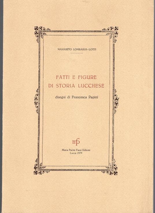 Fatti e figure di Storia Lucchese - Mansueto Lombardi Lotti - copertina
