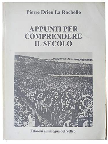 Appunti per comprendere il secolo - Pierre Drieu La Rochelle - copertina