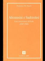 Altoatesini e sudtirolesi. Una convivenza difficile (1945-1946)