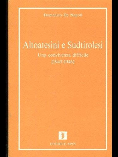Altoatesini e sudtirolesi. Una convivenza difficile (1945-1946) - copertina