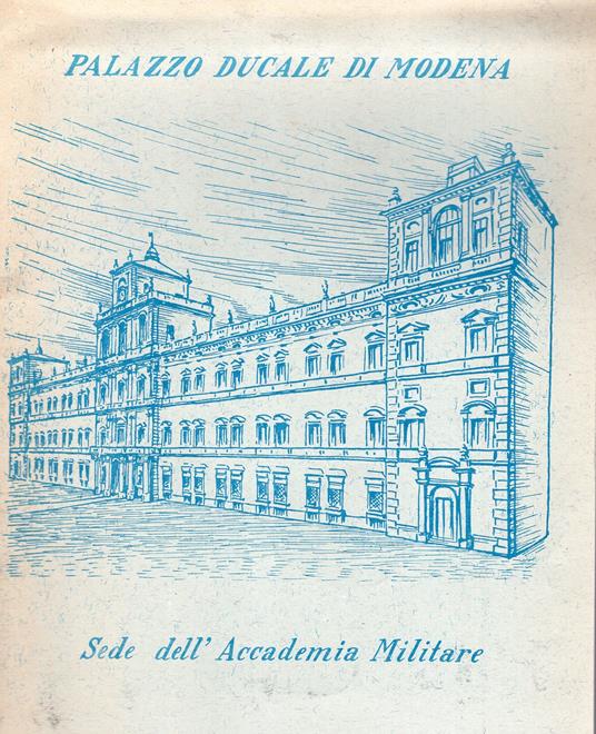 Palazzo Duca,le di Modena ( sede dell'Accademia Militare ) - copertina
