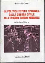 La Politica estera spagnola dalla guerra civile alla seconda guerra mondiale -da Hendaye a Gibilerra