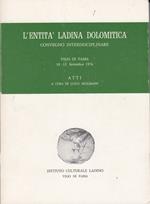 L' entità ladina dolomitica: convegno interdisciplinare: Vigo di Fassa 10-12 settembre 1976