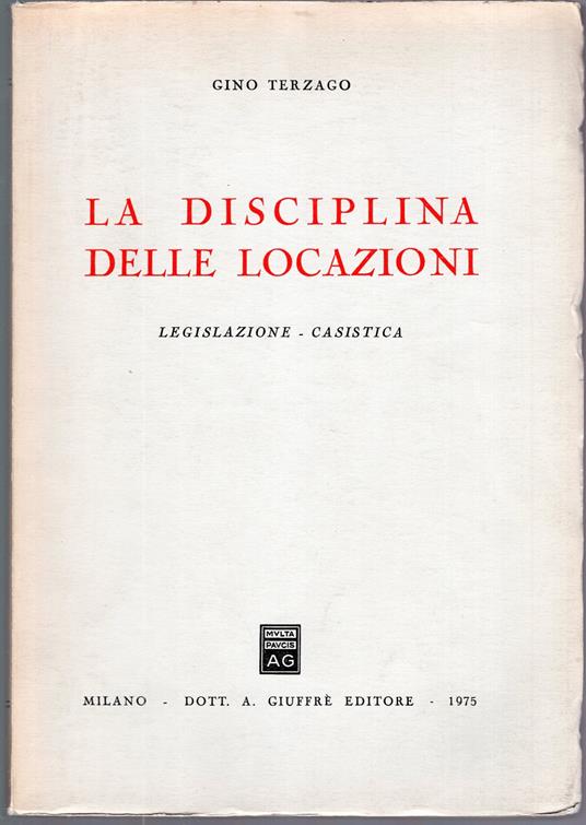 La disciplina delle locazioni. Legislazione. Casistica - Gino Terzago - copertina