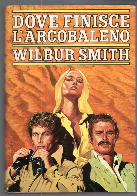 Dove finisce l'arcobaleno - Wilbur Smith - copertina