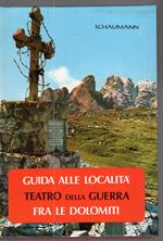Guida alle localita' teatro della Guerra fra le Dolomiti (Sesto e Marmolada)